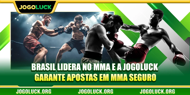 Brasil lidera no MMA e a JOGOLUCK garante Apostas em MMA seguro