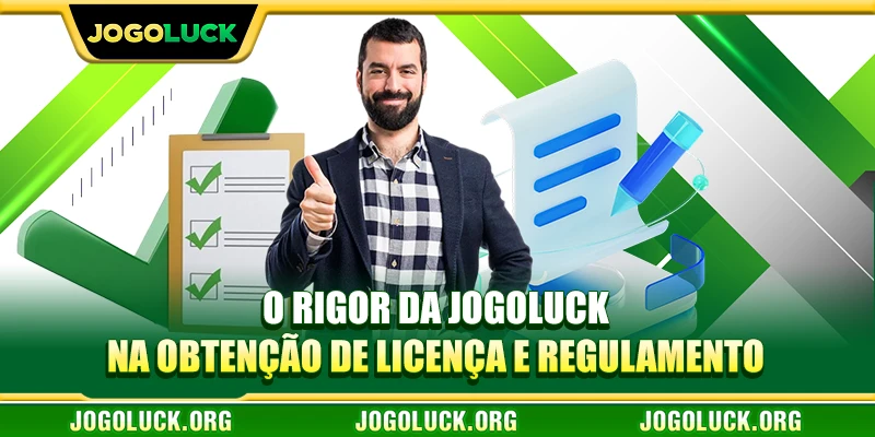 O rigor da JOGOLUCK na obtenção de licença e regulamento