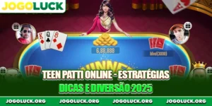 Teen Patti Online - Estratégias, Dicas e Diversão 2025