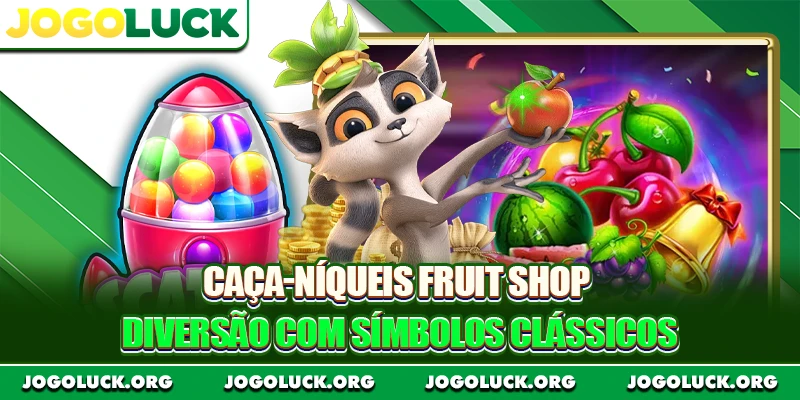 Caça-níqueis Fruit Shop - Diversão com Símbolos Clássicos