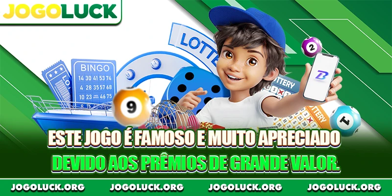 Este jogo é famoso e muito apreciado devido aos prêmios de grande valor