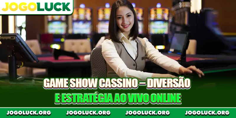 Game Show Cassino – Diversão e Estratégia ao Vivo Online