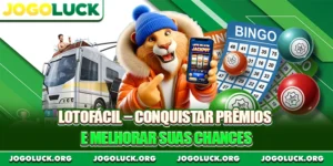 Lotofácil – Conquistar Prêmios e Melhorar Suas Chances